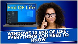 Windows 10 End of Life  Everything You Need to Know [upl. by Eissim345]