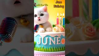 JUNE BIRTHDAY  HAPPY BIRTHDAY SONG WITH NAMES  Adorable Cute Cat 😺 happybirthday cake [upl. by Odnala883]