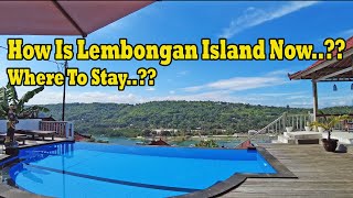 How Is Lembongan Island Now Where To Stay  Lembongan Island Bali April 2024 [upl. by Eniamrehs]