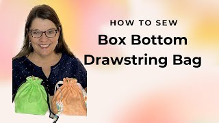 Box Bottom Drawstring Bag WLining Tutorial [upl. by Llewsor45]