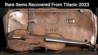 Rare Items Recovered From Titanic  4K Video [upl. by Akimot23]