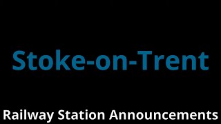 StokeonTrent Railway Station Announcements [upl. by Sherard]