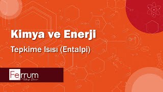 Tepkime Isısı Entalpi  Kimya ve Enerji [upl. by Betta]