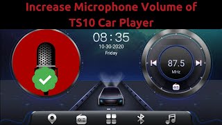 TS10 Car Player  Internal Mic Volume Configuration amp Gain Internal Microphone Volume [upl. by Llekcir]