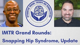 40 IMTR Grand Rounds Snapping Hip Syndrome Revisited [upl. by Buckler]