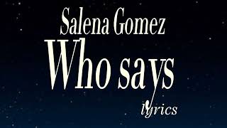 Who Says lyrics by selenagomez video by MusicAurora00 [upl. by Ahsekahs900]