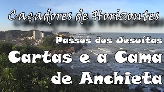 Passos dos Jesuítas  As cartas e a Cama de Anchieta [upl. by Murrell719]