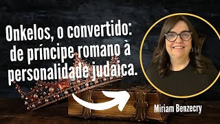 ONKELOS o convertido de príncipe ROMANO à PERSONALIDADE JUDAICA [upl. by Yrrem]