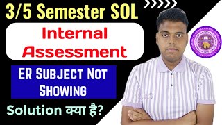 SOL Internal Assessment ER Subject Not Showing Problem Solution3rd  5th Semester Dec 2024 [upl. by Navonoj]