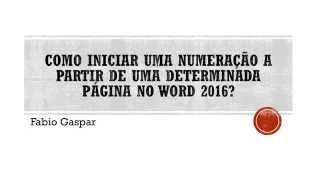 Como numerar páginas a partir de uma determinada página no Word 2010 2013 e 2016  SEM ÁUDIO [upl. by Seugram]