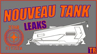 🟧🟪STAR CITIZEN  LEAKS  un nouveau tank avec la base du nova   NOVA DEPANNEUSE [upl. by Neufer]