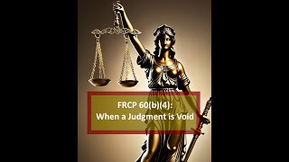 FRCP 60b4 When a Judgment is Void [upl. by Yerrot377]