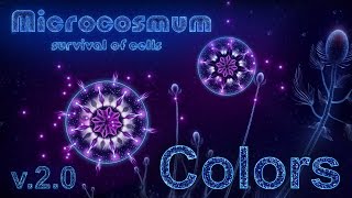 Microcosmum survival of cells  DLC Colors for organisms Official Trailer 2016 PC v20 [upl. by Aldarcy]