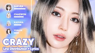 LE SSERAFIM  CRAZY Line Distribution  Lyrics Karaoke PATREON REQUESTED [upl. by Littman]