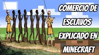 El comercio de esclavos explicado en minecraft [upl. by Maffei]