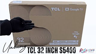 TCL 32 inch S5400 Google TV Unboxing 32S5400 [upl. by Llehsim]