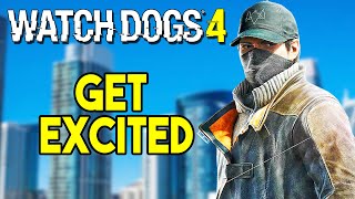 Why I am excited for Watch Dogs 4 And You Should Be [upl. by Notecnirp]