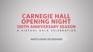 Carnegie Hall Opening Night 130th Anniversary Season A Virtual Gala Celebration [upl. by Nylitak]