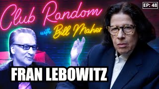 Fran Lebowitz  Club Random with Bill Maher [upl. by Sirret6]