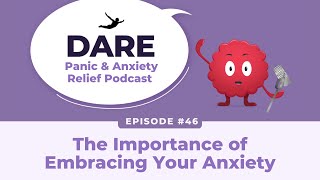 The Importance of Embracing Your Anxiety  EP 046 [upl. by Haag]