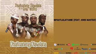 8 Mphatlalatsane feat Gong Master [upl. by Ahsiken555]