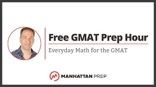 Free GMAT Prep Hour Everyday Math for the GMAT [upl. by Eerahc]