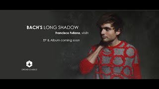 Bachs Long Shadow Francisco Fullanas New Album [upl. by Nelluc]