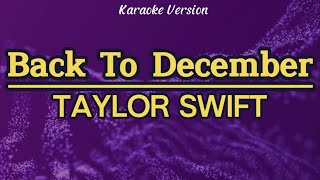 Back To December  Taylor Swift Karaoke [upl. by Hindu]