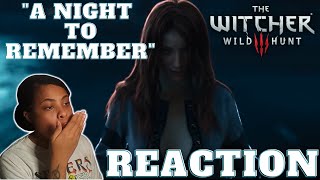 I LIKE THIS quotA NIGHT TO REMEMBERquot REACTION  WITCHER 3 [upl. by Alwin]