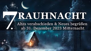 7 Rauhnacht  Endgültig Abschied nehmen amp neue Energien begrüßen  Rituale amp Meditationen  3112 [upl. by Alben]