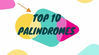 Top 10 Palindromes [upl. by Ahsratal]