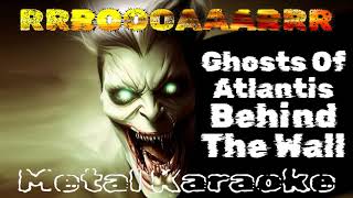 Ghosts Of Atlantis – Behind The Wall Karaoke version — Instrumental with lyrics [upl. by Nertie]