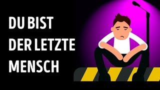 Was wenn du der letzte Mensch auf Erden wärst [upl. by Yhtorod928]