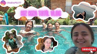 KIZ KIZA TATİL VLOG 😎 [upl. by Happ728]