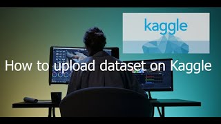 How to Upload Dataset on Kaggle  Getting started on Kaggle Data scientist [upl. by Gotcher]