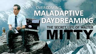 The Secret Life of Walter Mitty  Overcoming Maladaptive Daydreaming [upl. by Ruthven652]