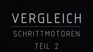 Vergleich von Schrittmotoren  Teil 2 [upl. by Shaughn250]