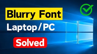 Fix Blurry Fonts  Not Clear Fonts in Windows 10  11 Laptop PC Easy Guide [upl. by Assirahc]