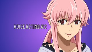 Voice Acting 2  Yuno Gasai [upl. by Nwahsid]