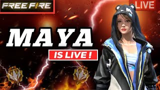 FREE FIRE LIVE GAMEPLAY  MAYA IS LIVE GAMEPLAY [upl. by Pratt]