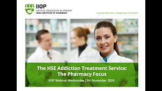 The HSE Addiction Treatment Service The Pharmacy Focus [upl. by Anirt]