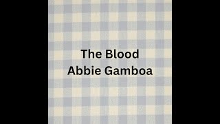 The Blood  Abbie Gamboa [upl. by Donnell]