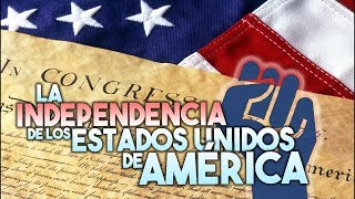 HISTORIA DE LA GUERRA DE INDEPENDENCIA DE LOS ESTADOS UNIDOS DE AMÉRICA [upl. by Aitnom492]