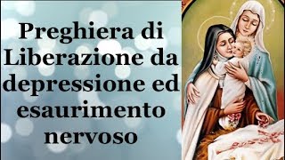 Preghiera di Liberazione da depressione ed esaurimento nervoso [upl. by Erbe]