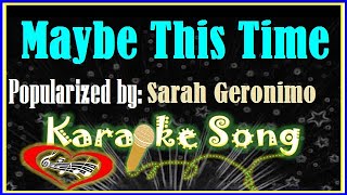 Maybe This Time Karaoke Version by Sarah Geronimo Karaoke Cover [upl. by Taft]