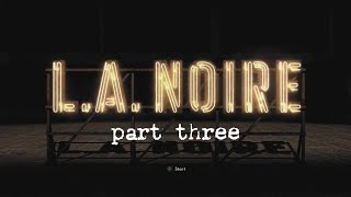 LA Noire Part Three The Consuls Car [upl. by Reg549]