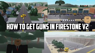 How to GET GUNS in Firestone V2  ALL LOCATIONS 2020 OUTDATED [upl. by Calandra]