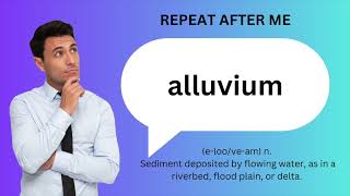 How to SAY and USE ALLUVIUM [upl. by Rehpotsrhc12]