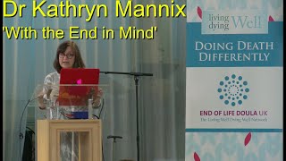 Dr Kathryn Mannix  End of Life Doula UK Conference  March 2019 [upl. by Ablem]