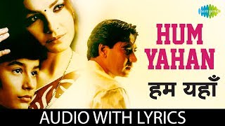 Hum Yahan Male Version  Lyrical Video  Kumar Sanu  Zakhm  Ajay Devgan  Mahesh Bhatt [upl. by Chi]